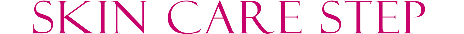 SKIN CARE STEP